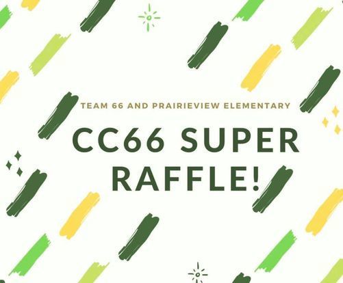 Team 66 and Prairieview Elementary CC66 Super Raffle!