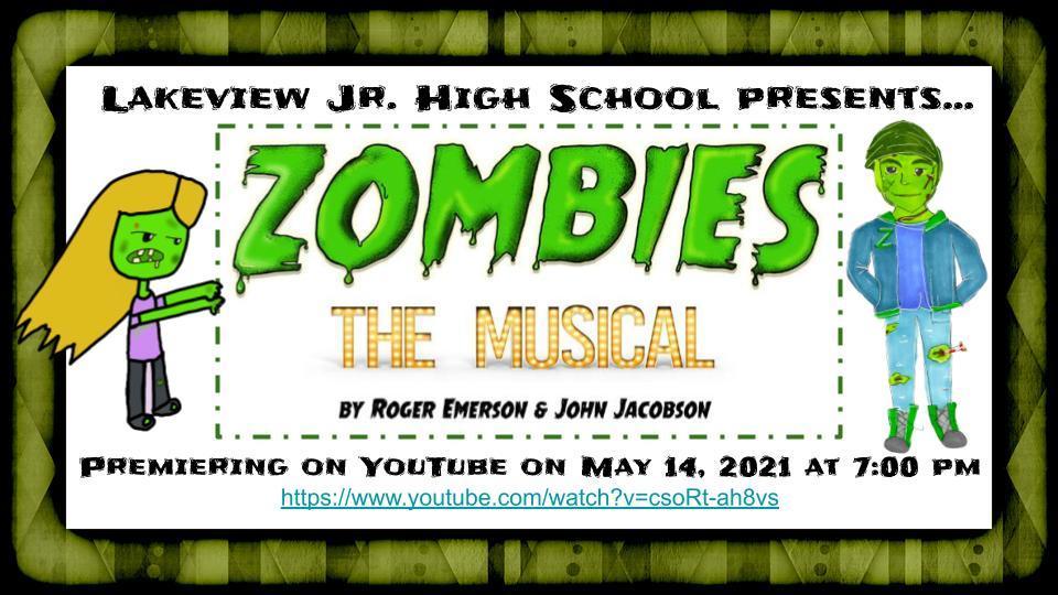 Lakeview presents Zombies the Musical by Roger Emerson and John Jacobson premiering on YouTube on May 14 at 7 pm