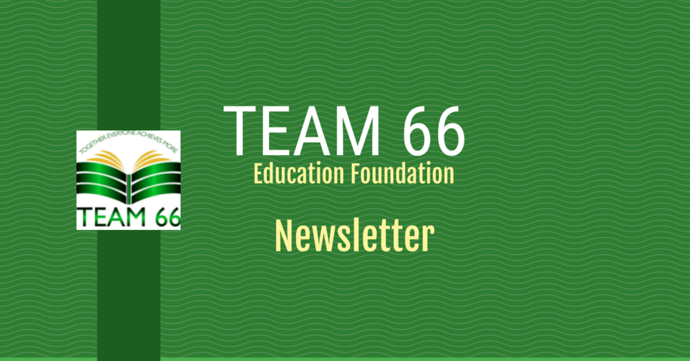 TEAM 66 Education Foundation Newsletter with book logo that reads together everyone achieves more