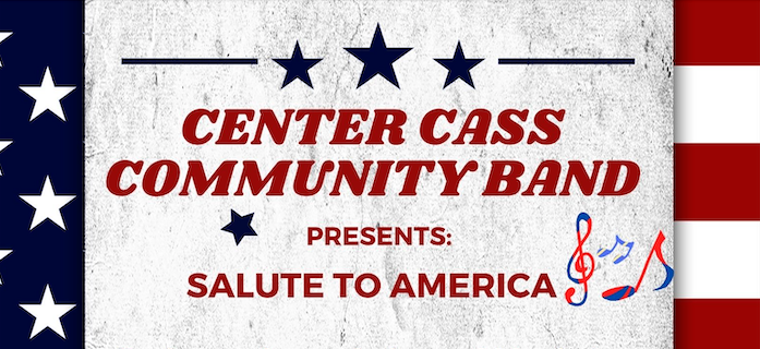 Stars and stripes reads: Center Cass Community Band Presents Salute to America with music notes