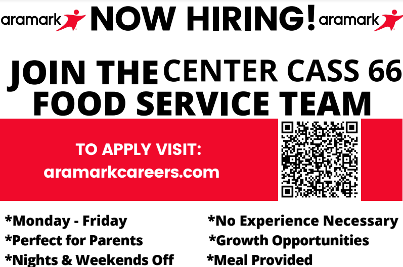 Aramark hiring for the Center Cass 66 food service team. to apply visit aramark.com. Monday - Friday. Perfect for parents.